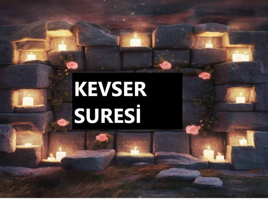 Kevser Suresi Okunuşu, Anlamı ve Hadisler