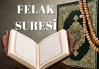 Felak Suresi Okunuşu, Anlamı ve Hadisler