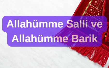Allahümme Salli ve Allahümme Barik Duası