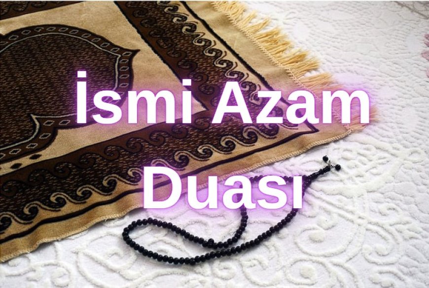 İsmi Azam Duası