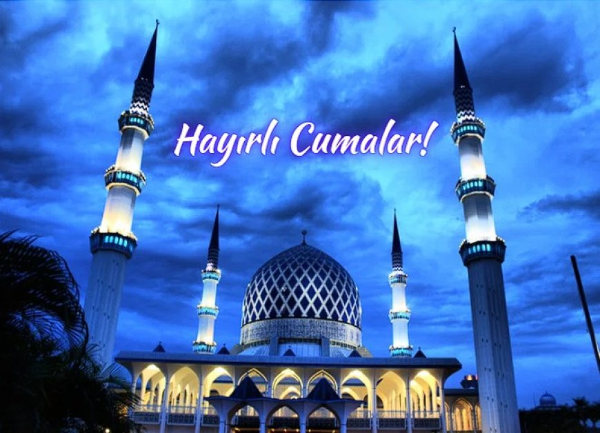 Kısa Anlamlı Cuma Mesajları