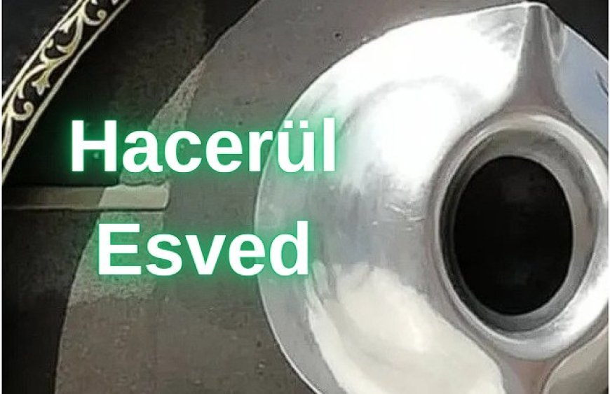 Hacerül Esved Taşının Gizemli Kökeni ve Kabe’deki Manevi Mirası